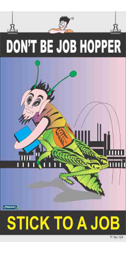 124 - Dont be a Job Hopper, 66 cm x 36 cm, UV Printed